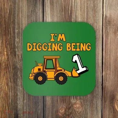 1st Birthday I'm Digging Being One Coaster