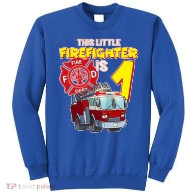 1st Birthday This Little Firefighter Is 1 Sweatshirt