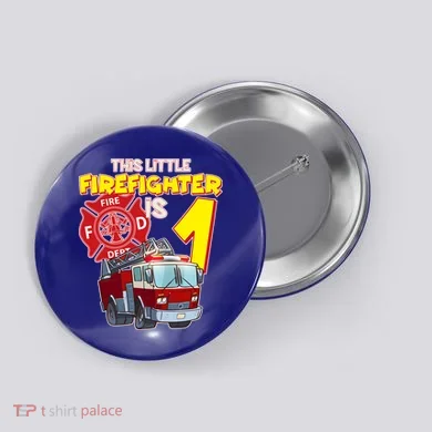 1st Birthday This Little Firefighter Is 1 Button