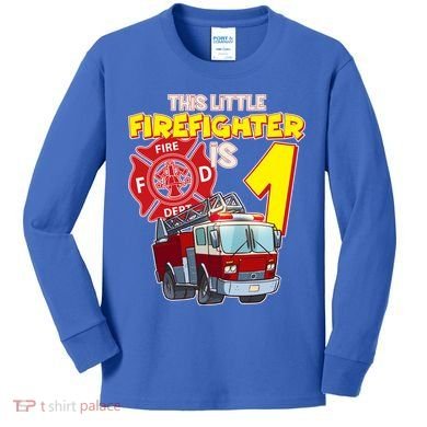 1st Birthday This Little Firefighter Is 1 Kids Long Sleeve Shirt