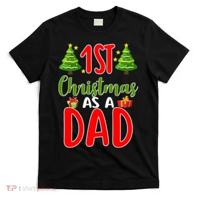 1st Christmas As A Dad T-Shirt