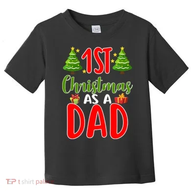 1st Christmas As A Dad Toddler T-Shirt