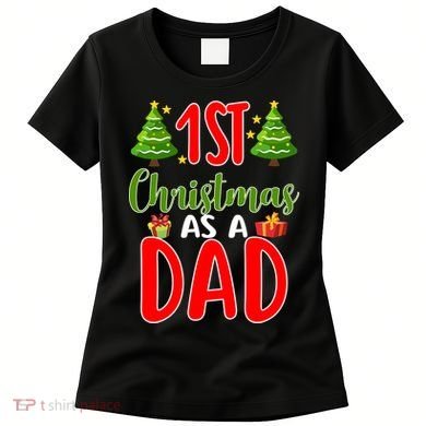 1st Christmas As A Dad Women's T-Shirt