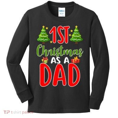 1st Christmas As A Dad Kids Long Sleeve Shirt