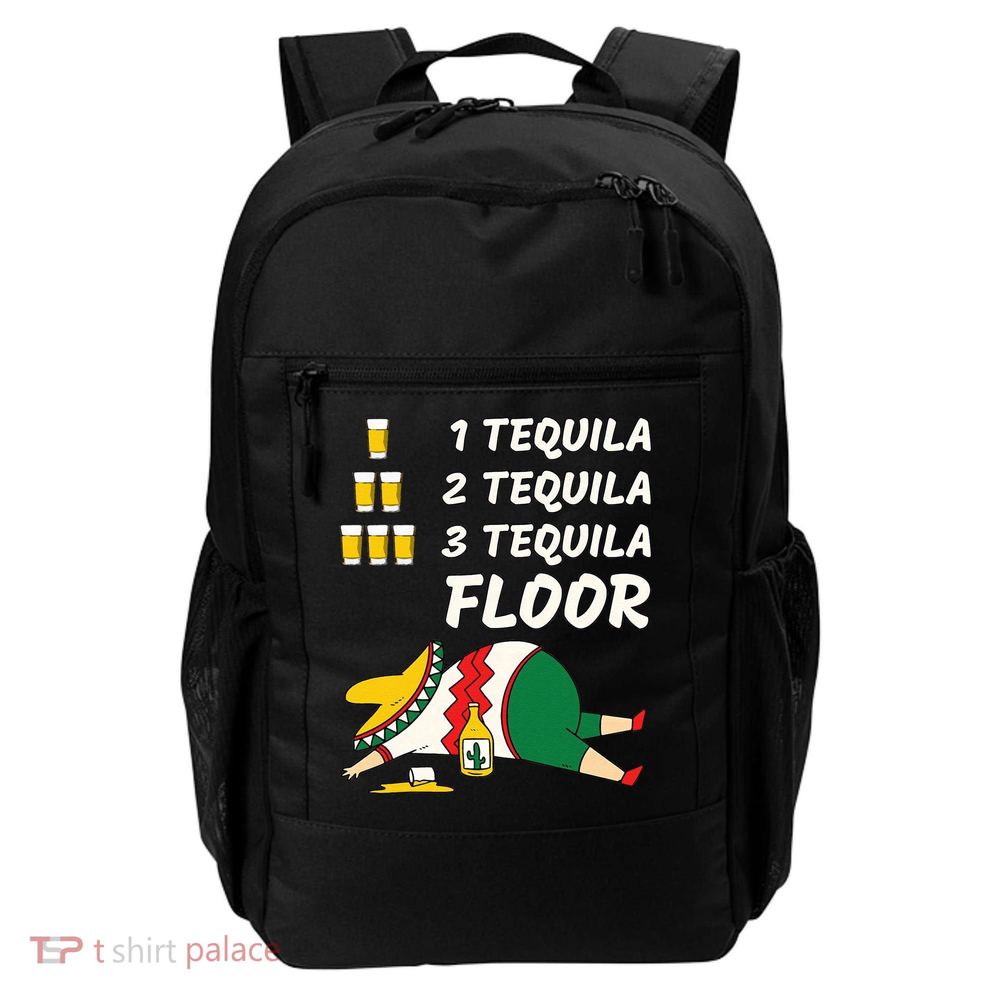 1 Tequila 2 Tequila 3 Tequila Floor Funny Party Drinking Backpack