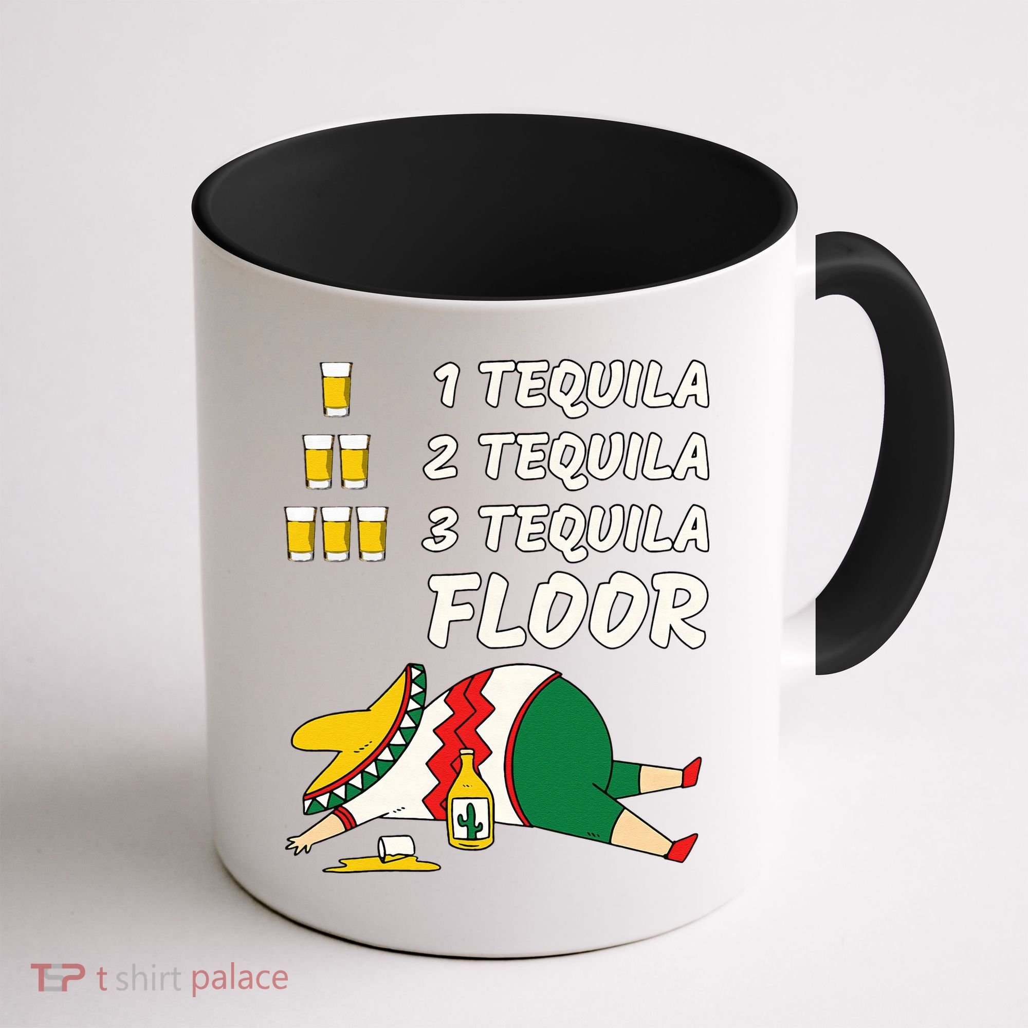 1 Tequila 2 Tequila 3 Tequila Floor Funny Party Drinking Coffee Mug