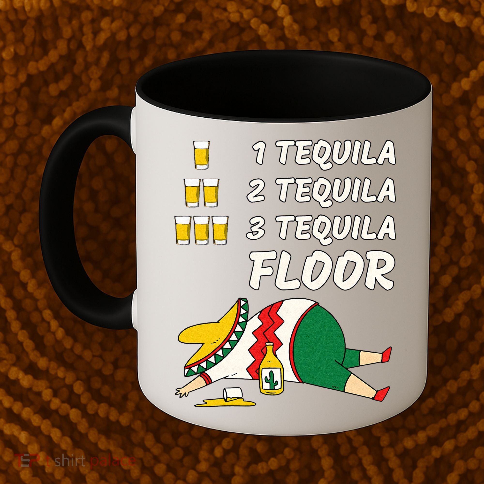 1 Tequila 2 Tequila 3 Tequila Floor Funny Party Drinking Coffee Mug