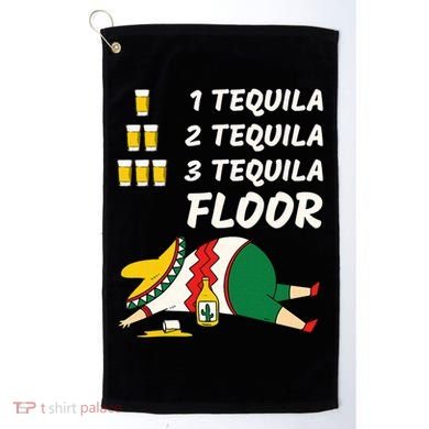 1 Tequila 2 Tequila 3 Tequila Floor Funny Party Drinking Golf Towel