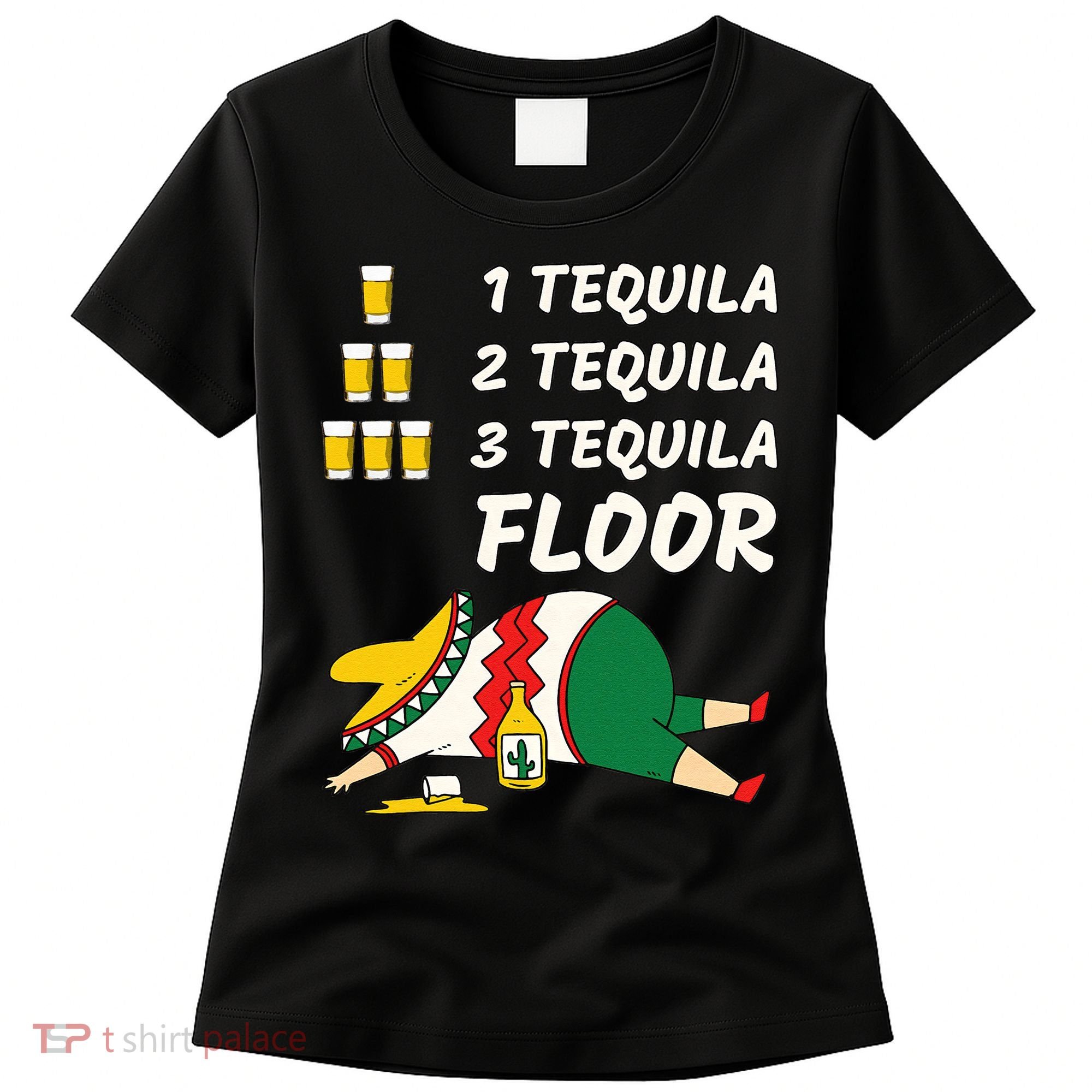 1 Tequila 2 Tequila 3 Tequila Floor Funny Party Drinking Women's T-Shirt