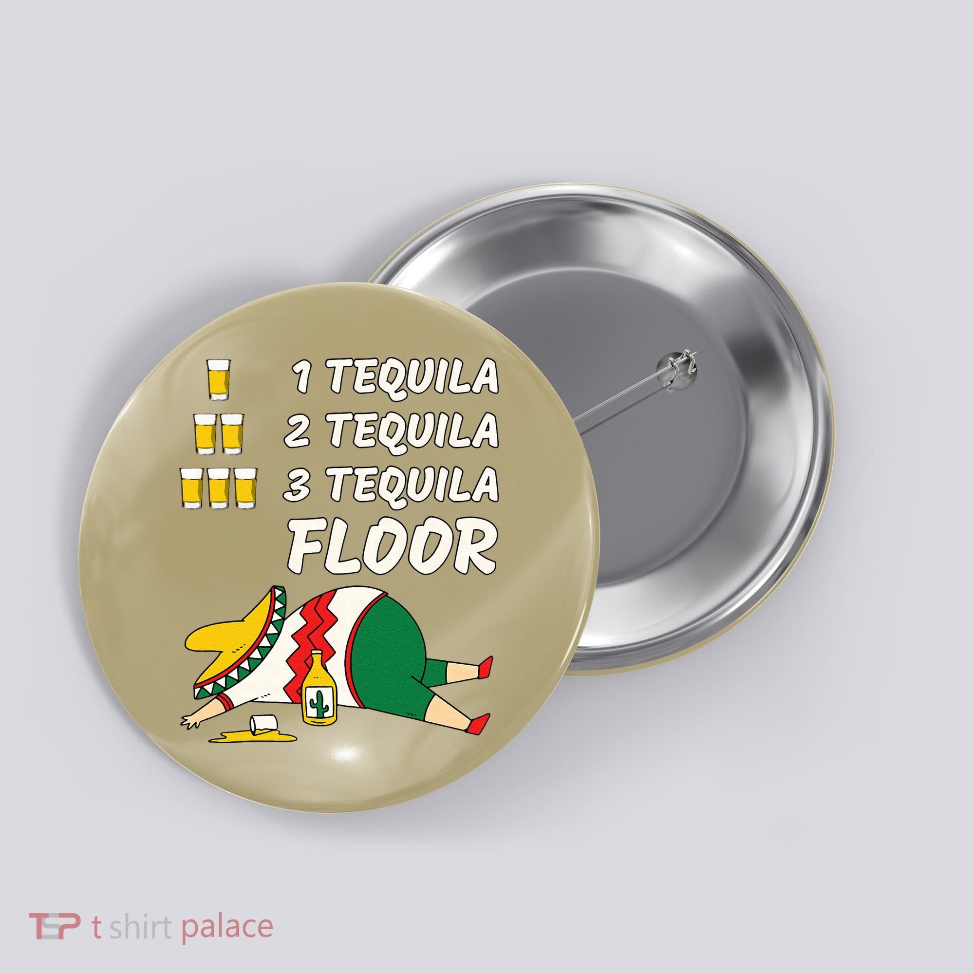 1 Tequila 2 Tequila 3 Tequila Floor Funny Party Drinking Button