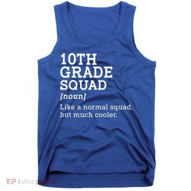 10th Tenth Grade Squad Student Teacher Back To School Gift Tank Top