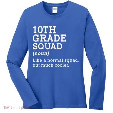 10th Tenth Grade Squad Student Teacher Back To School Gift Women's Long Sleeve Shirt
