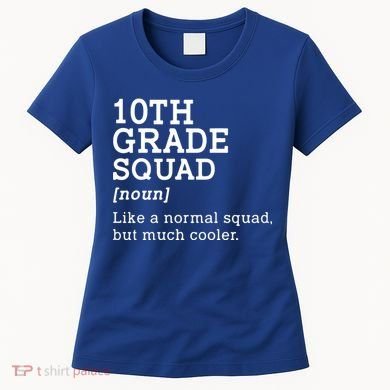 10th Tenth Grade Squad Student Teacher Back To School Gift Women's T-Shirt