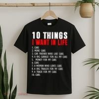 10 Things I Want In My Life Funny Car Lovers T-Shirt thumb 2