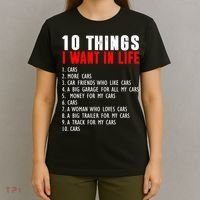 10 Things I Want In My Life Funny Car Lovers T-Shirt thumb 4