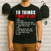 10 Things I Want In My Life Funny Car Lovers T-Shirt thumb 6
