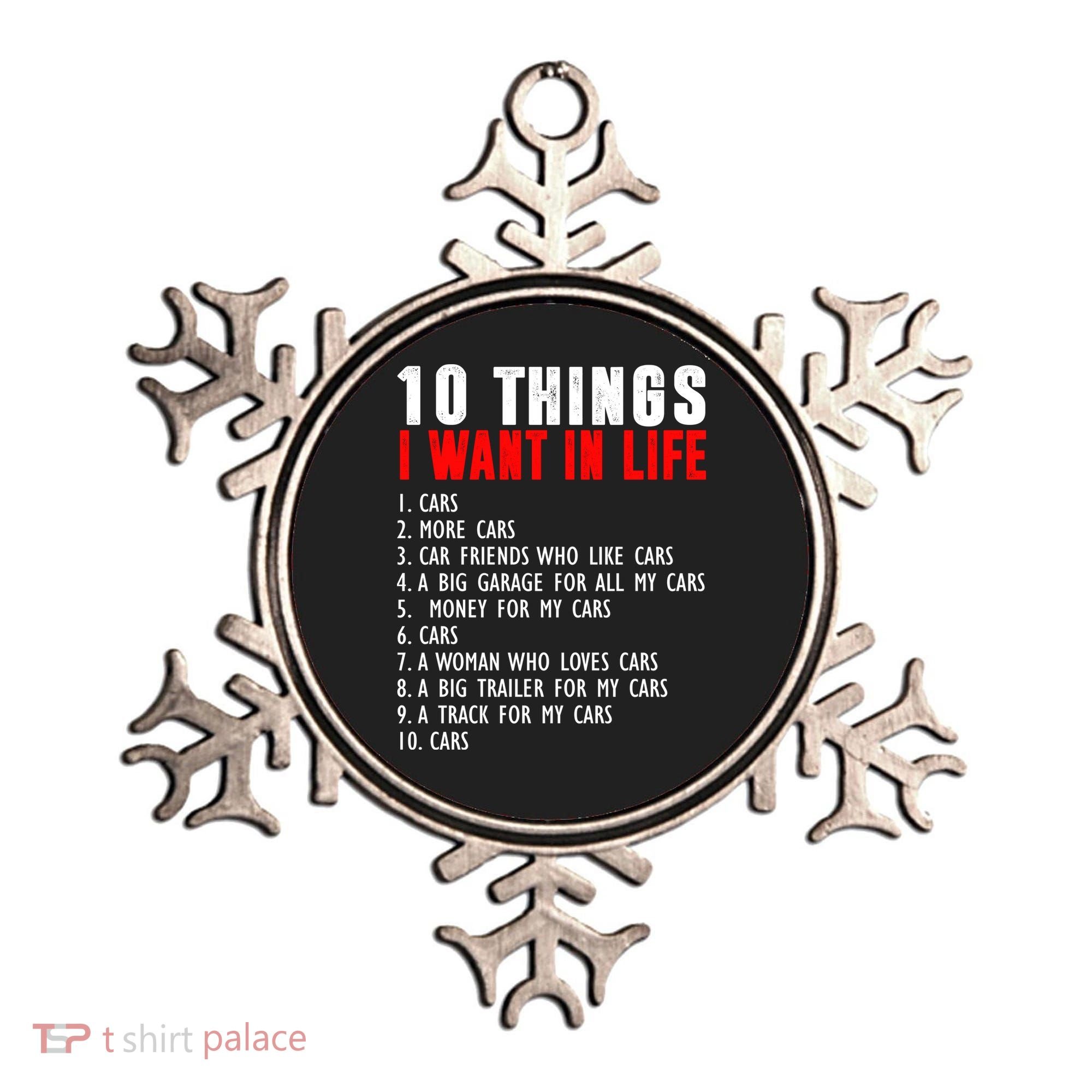 10 Things I Want In My Life Funny Car Lovers Ornament