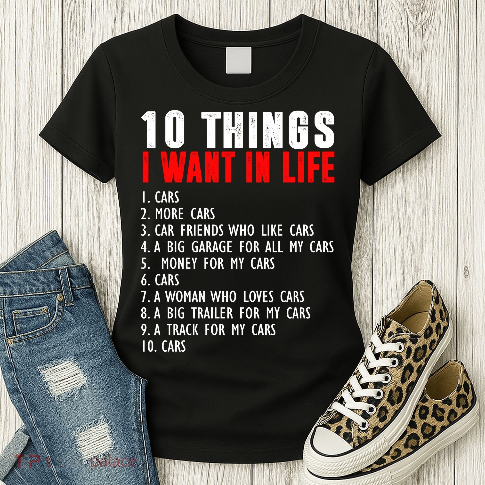 10 Things I Want In My Life Funny Car Lovers Women's T-Shirt