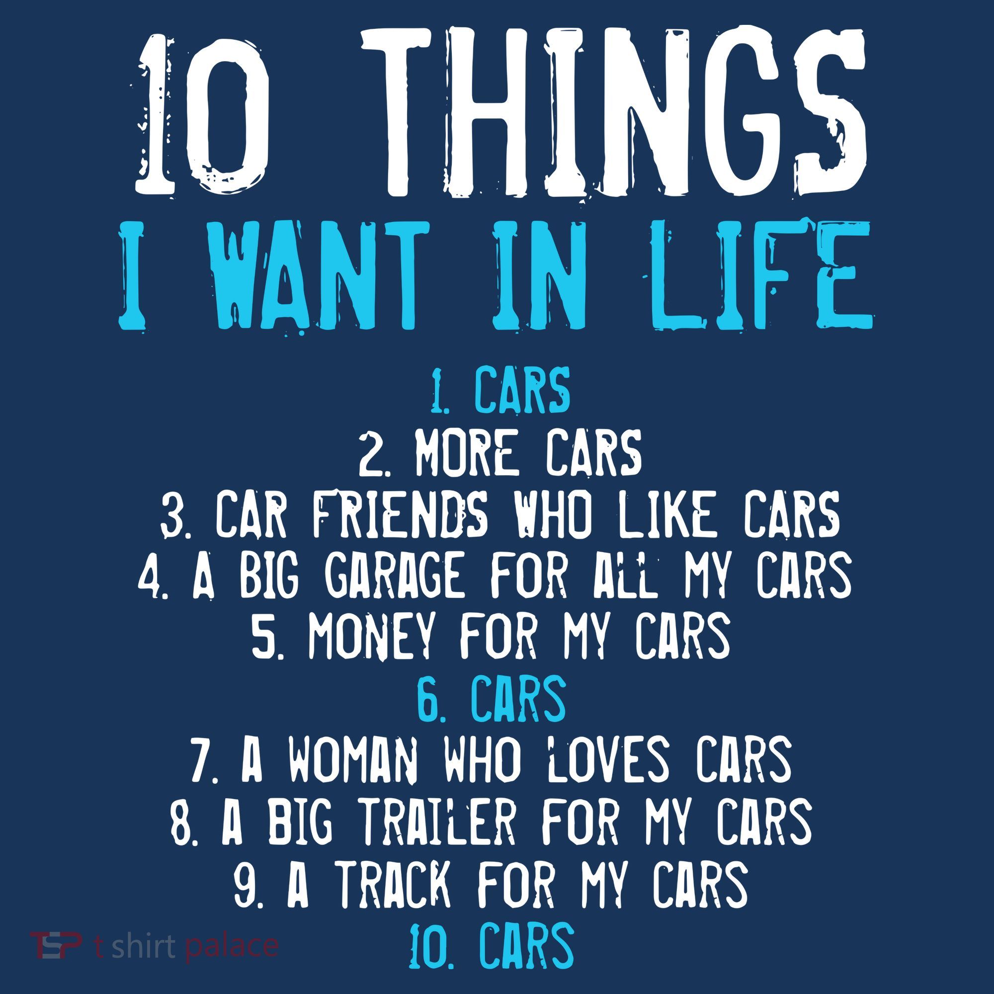 10 Things I Want In My Life Cars More Cars Car T-Shirt