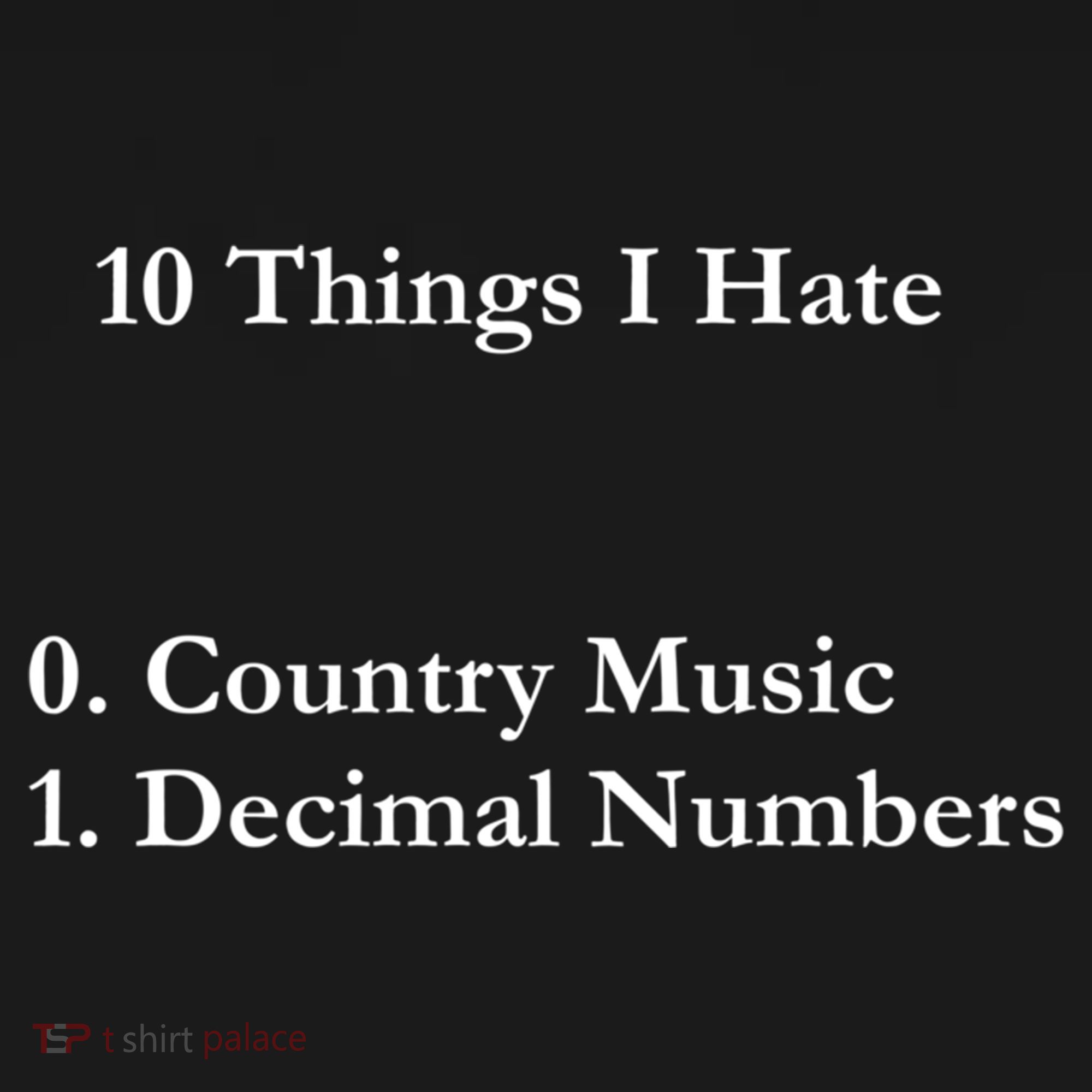 10 Things I Hate Funny Binary Numbers And Country Music Great Gift Doggie Tank