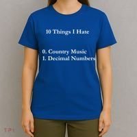 10 Things I Hate Funny Binary Numbers And Country Music Great Gift T-Shirt thumb 4