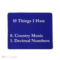 10 Things I Hate Funny Binary Numbers And Country Music Great Gift Mousepad thumb 0
