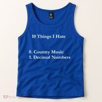 10 Things I Hate Funny Binary Numbers And Country Music Great Gift Tank Top thumb 2