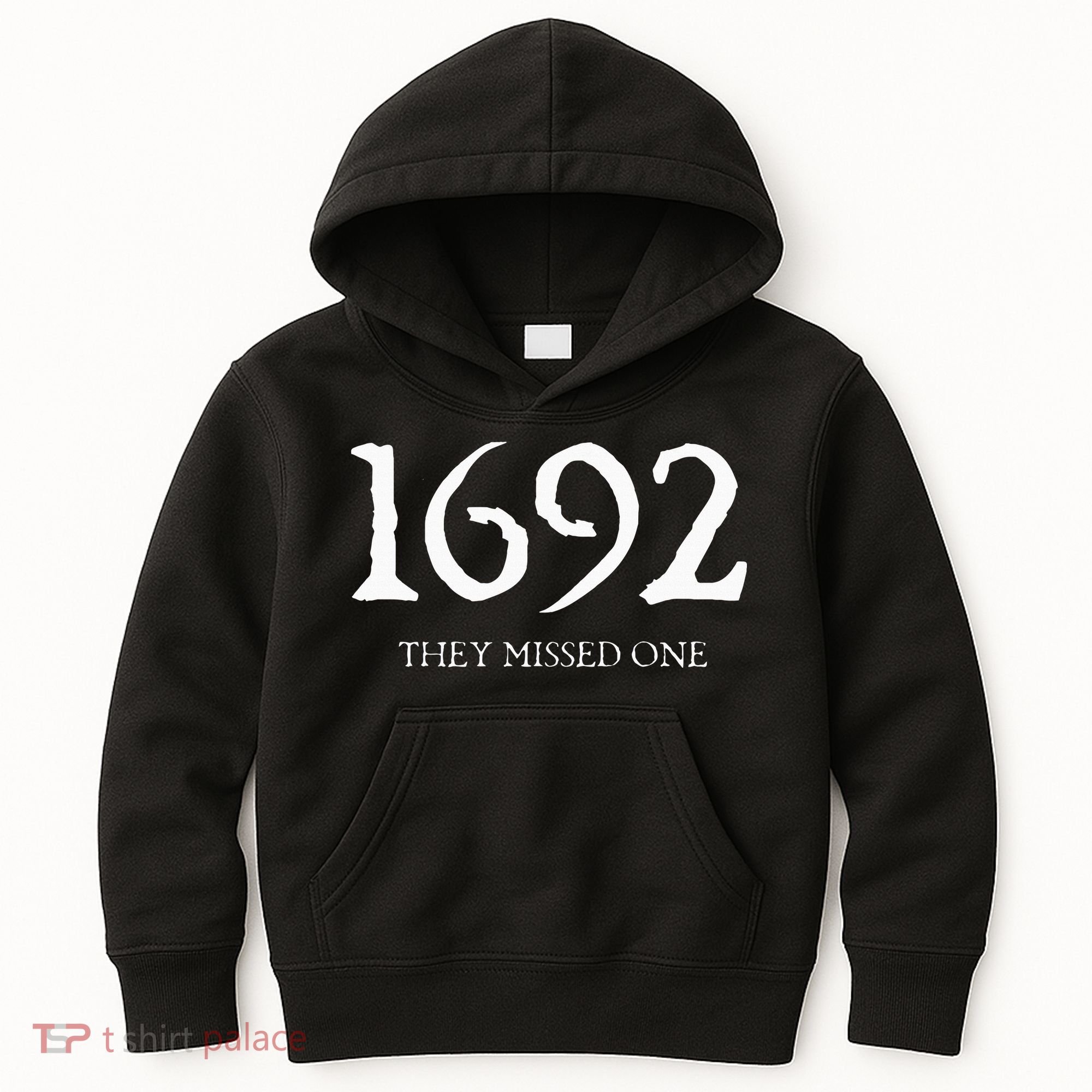 1692 They Missed One Kids Hoodie
