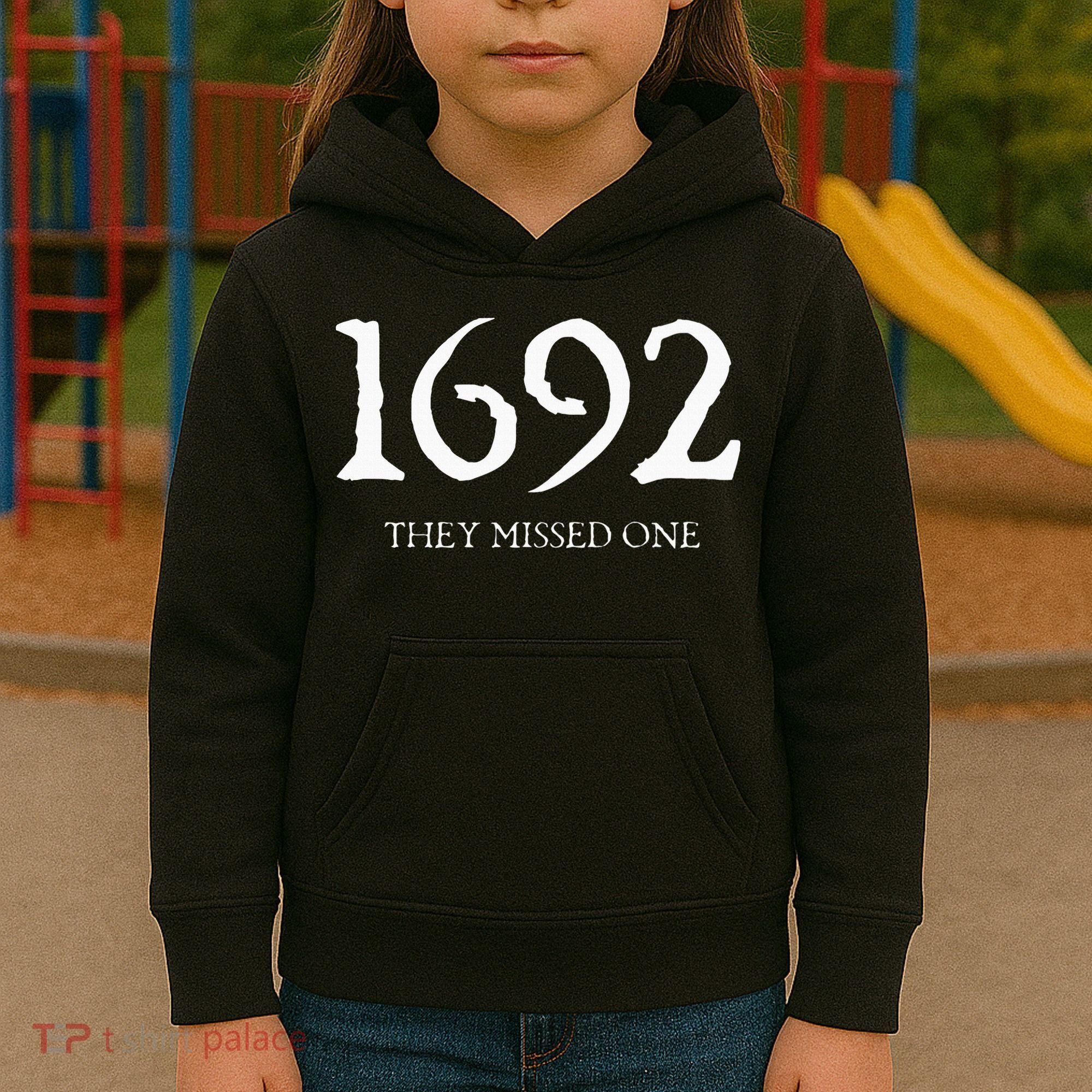 1692 They Missed One Kids Hoodie