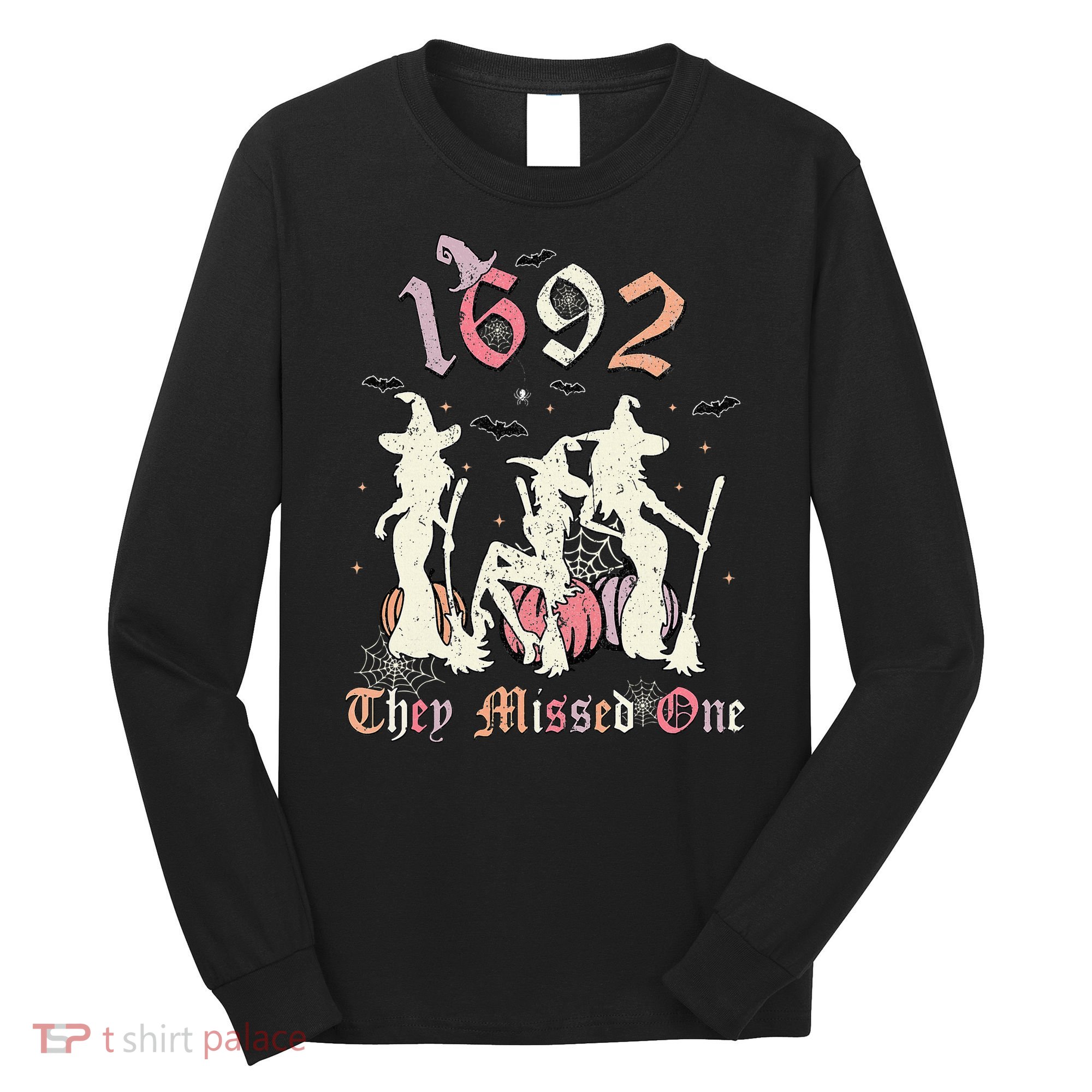 1692 They Missed One Salem You Missed One Halloween 1692 Long Sleeve Shirt