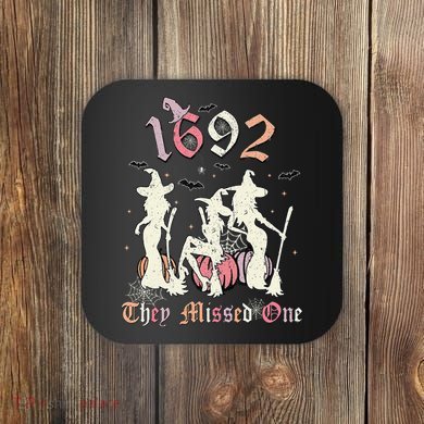 1692 They Missed One Salem You Missed One Halloween 1692 Coaster