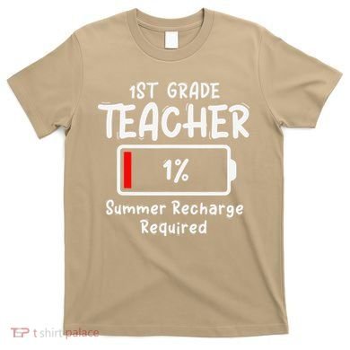 1st-Grade Teacher Summer Recharge Required Last Day School T-Shirt