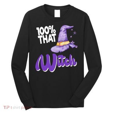 100% That Witch Funny Halloween Long Sleeve Shirt