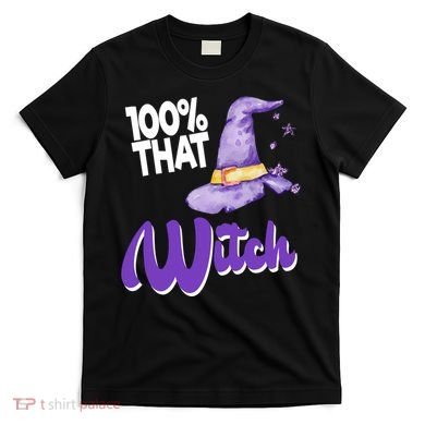 100% That Witch Funny Halloween T-Shirt