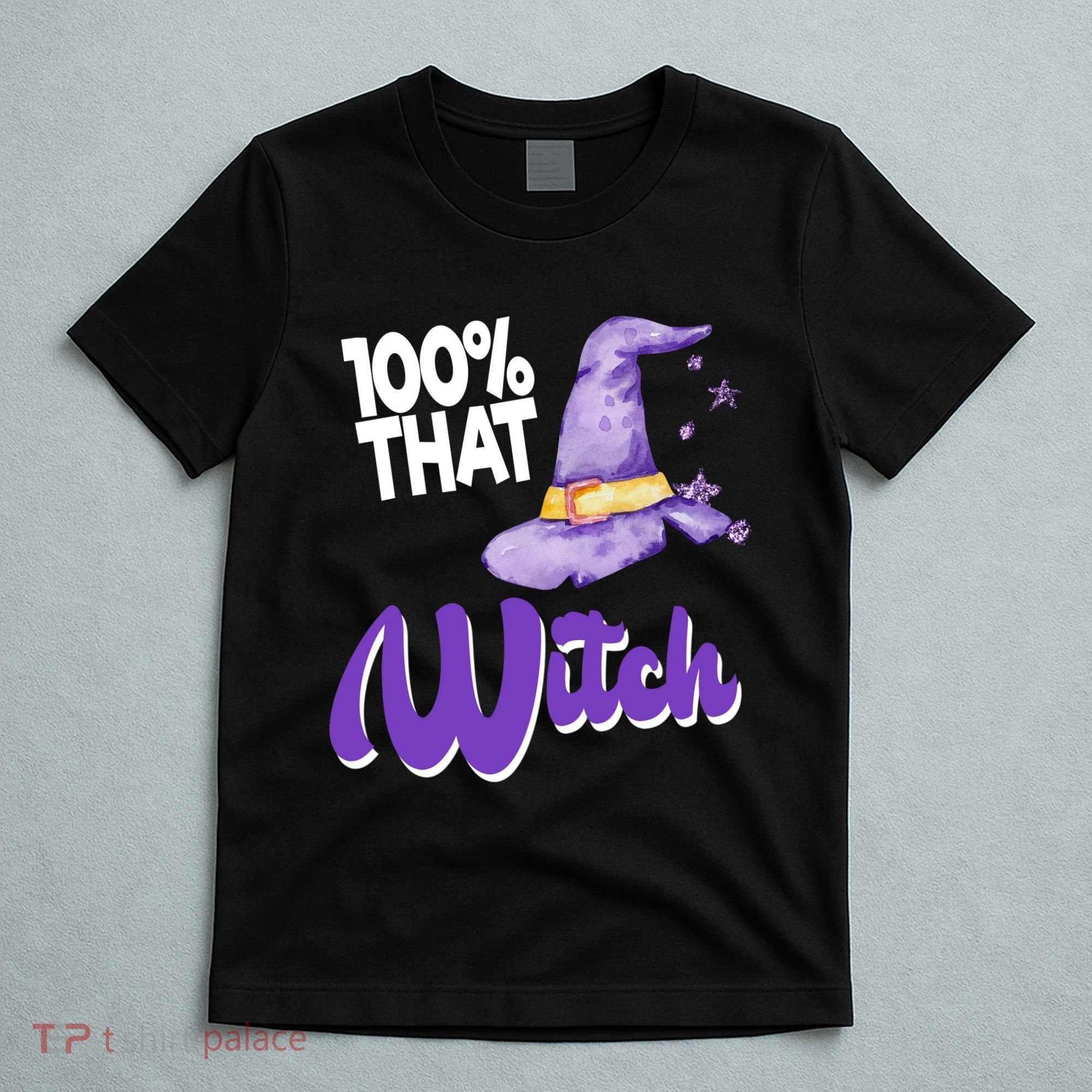 100% That Witch Funny Halloween T-Shirt