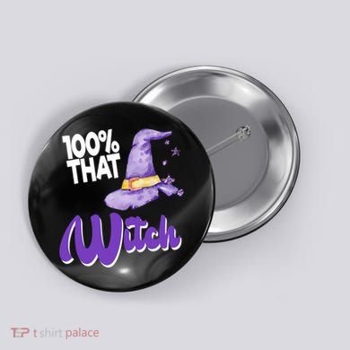 100% That Witch Funny Halloween Button
