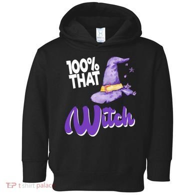 100% That Witch Funny Halloween Toddler Hoodie