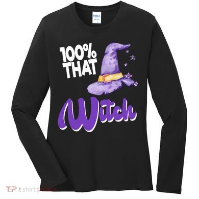 100% That Witch Funny Halloween Women's Long Sleeve Shirt
