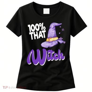 100% That Witch Funny Halloween Women's T-Shirt