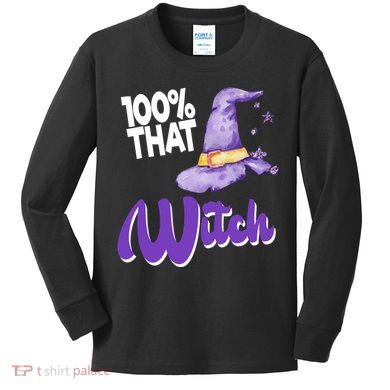 100% That Witch Funny Halloween Kids Long Sleeve Shirt