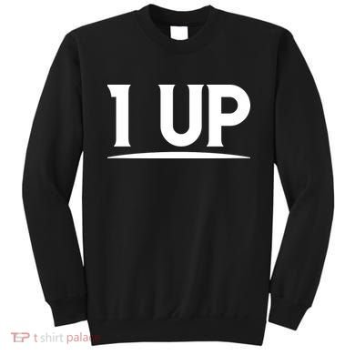 1 UP Funny Fathers Day T Sweatshirt