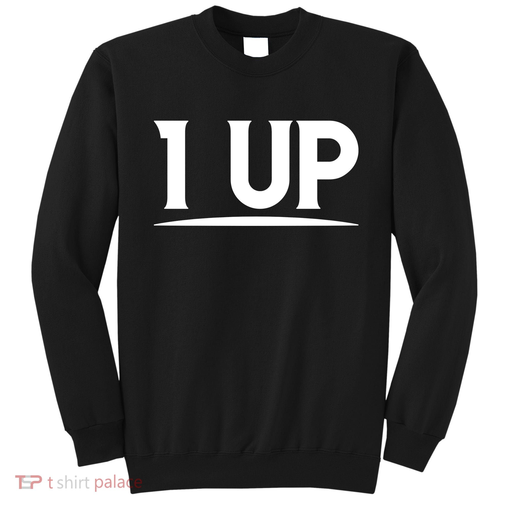 1 UP Funny Fathers Day T Sweatshirt