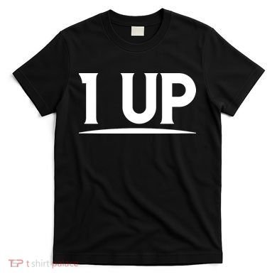 1 UP Funny Fathers Day T T-Shirt