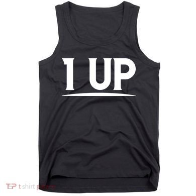 1 UP Funny Fathers Day T Tank Top