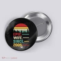 18th Wedding Anniversary For Her Epic Wife Since 2005 Button thumb 0