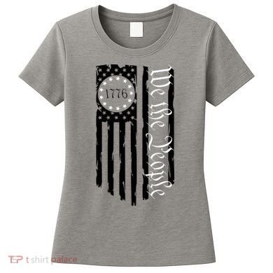1776 We The People Betsy Ross Flag Patriotic Apparel Women's T-Shirt