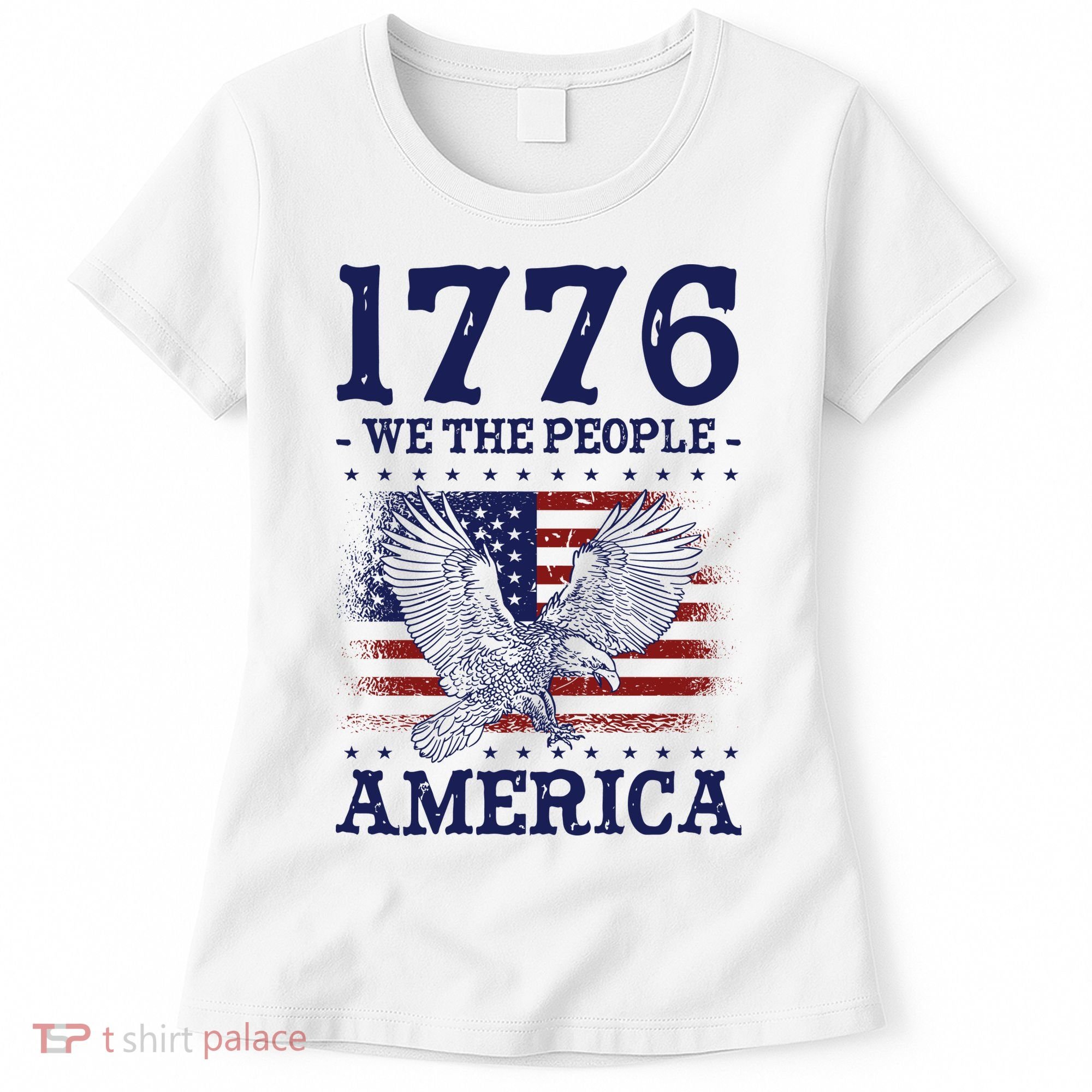 1776 We The People American Flag Eagle Patriotic Women's T-Shirt