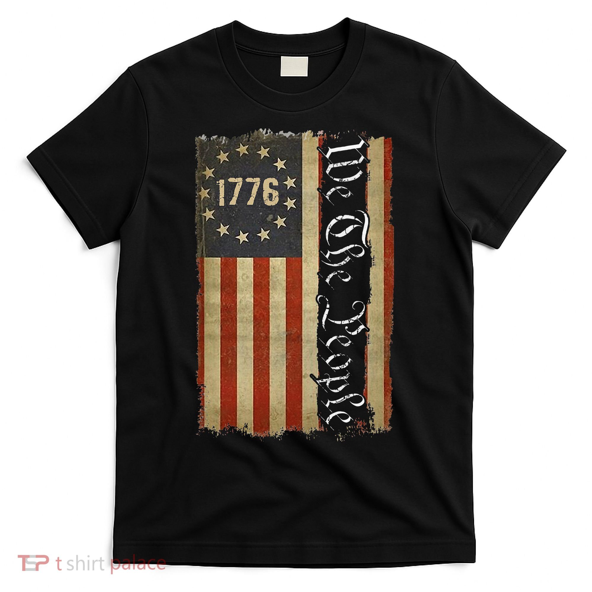 1776 We the People Betsy Ross 4th Of July American Flag T-Shirt