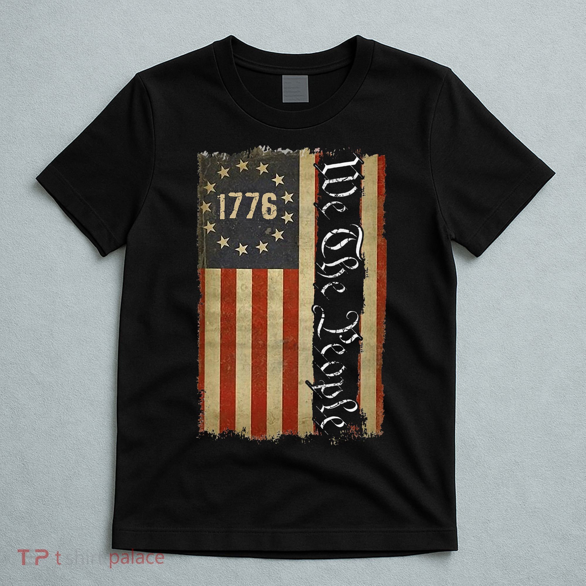 1776 We the People Betsy Ross 4th Of July American Flag T-Shirt