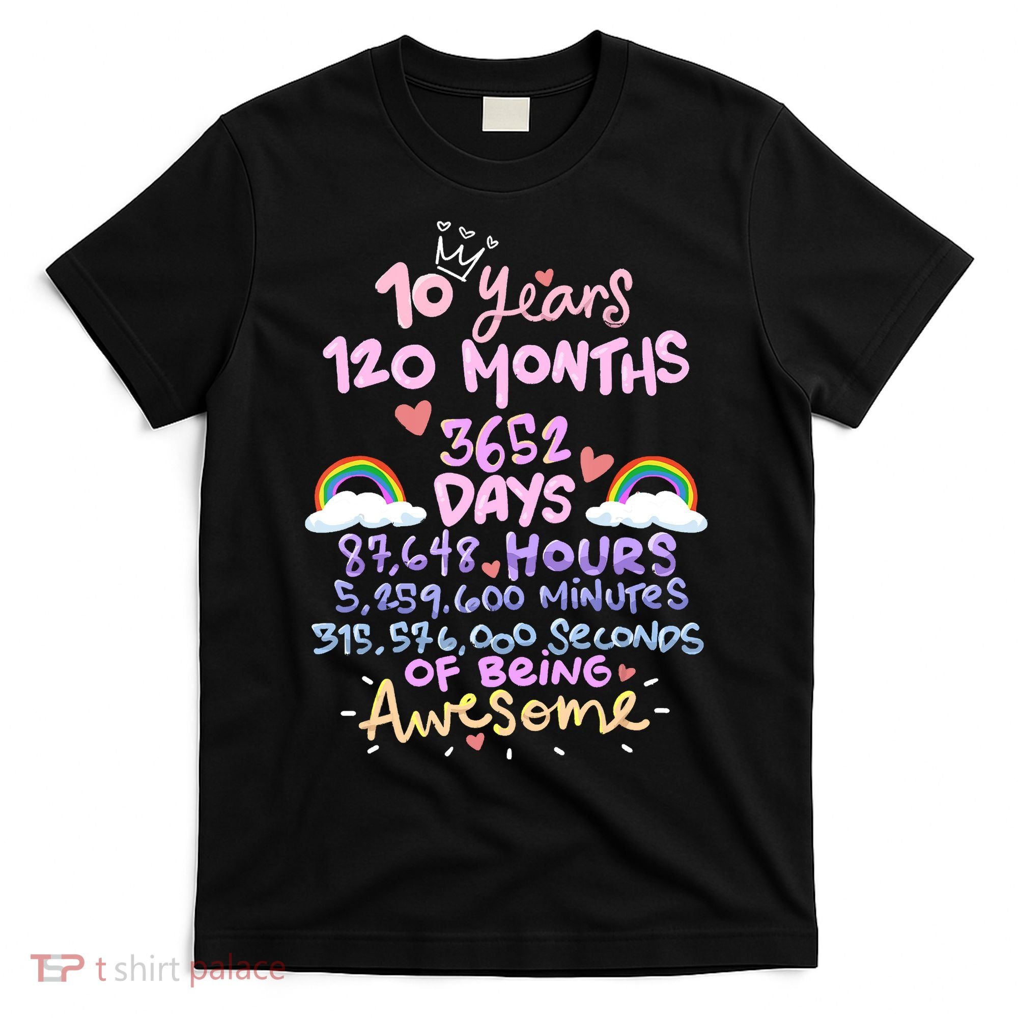 10 Years 120 Months 3652 Days Of Being Awesome 10th Birthday Cute Rainbow T-Shirt